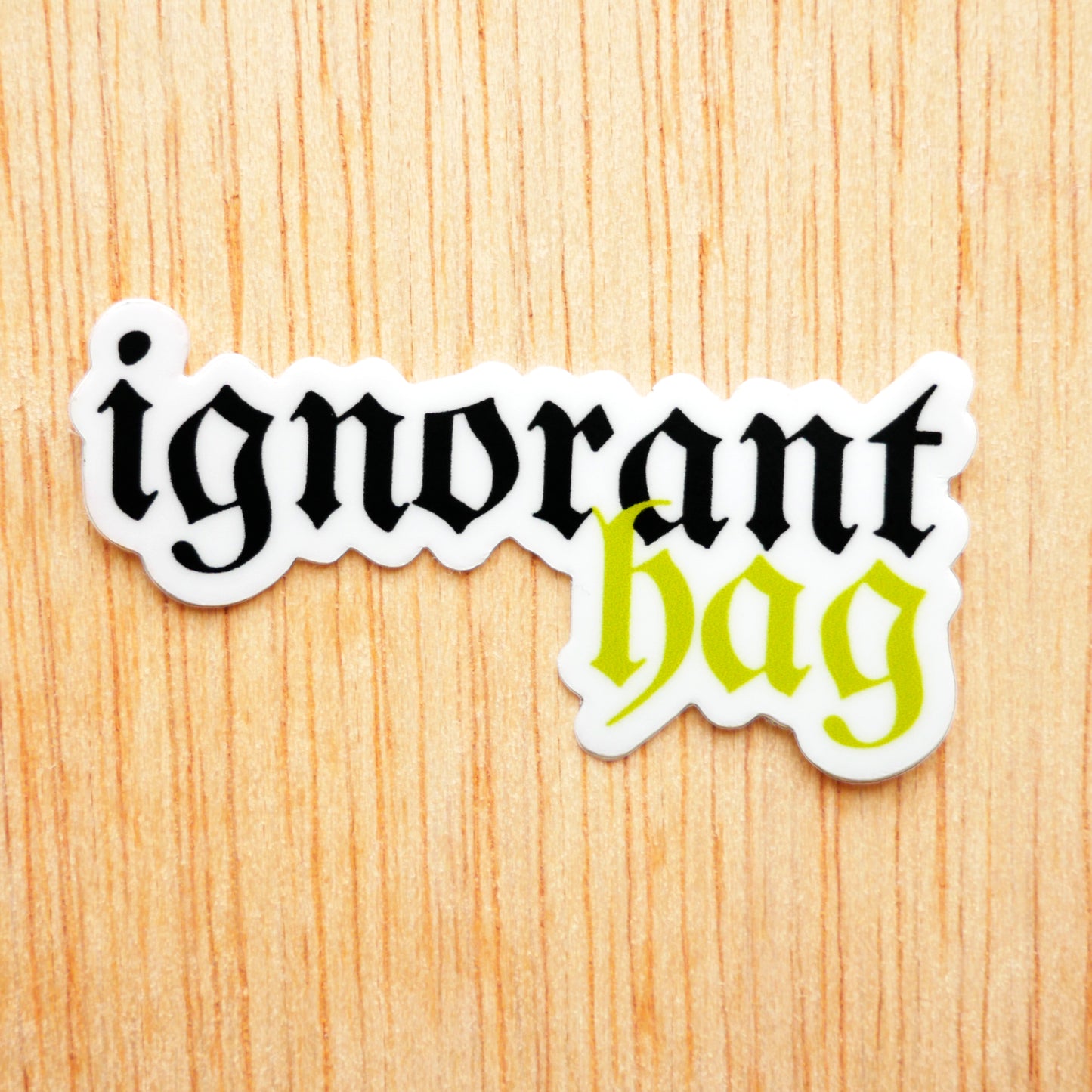 Ignorant Hag Mini Sticker