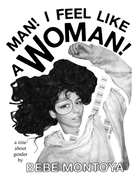 MAN! I FEEL LIKE A WOMAN! (DIGITAL ZINE)